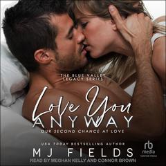 Love You Anyway Audiobook, by MJ Fields