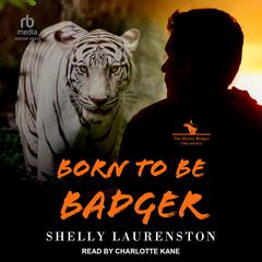 Born to Be Badger Audiobook, by Shelly Laurenston