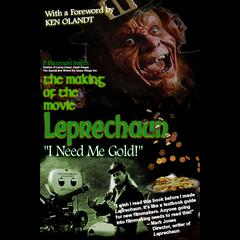 The Making of the Movie Leprechaun: “I Need Me Gold!” Audiobook, by B Harrison Smith