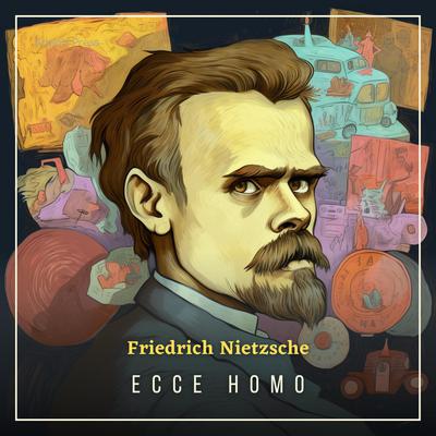 Ecce Homo Audiobook, by Friedrich Nietzsche