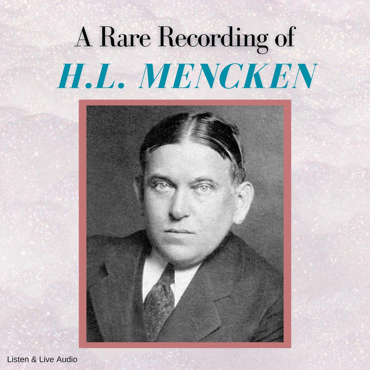 A Rare Recording of H.L. Mencken Audiobook, by H. L. Mencken
