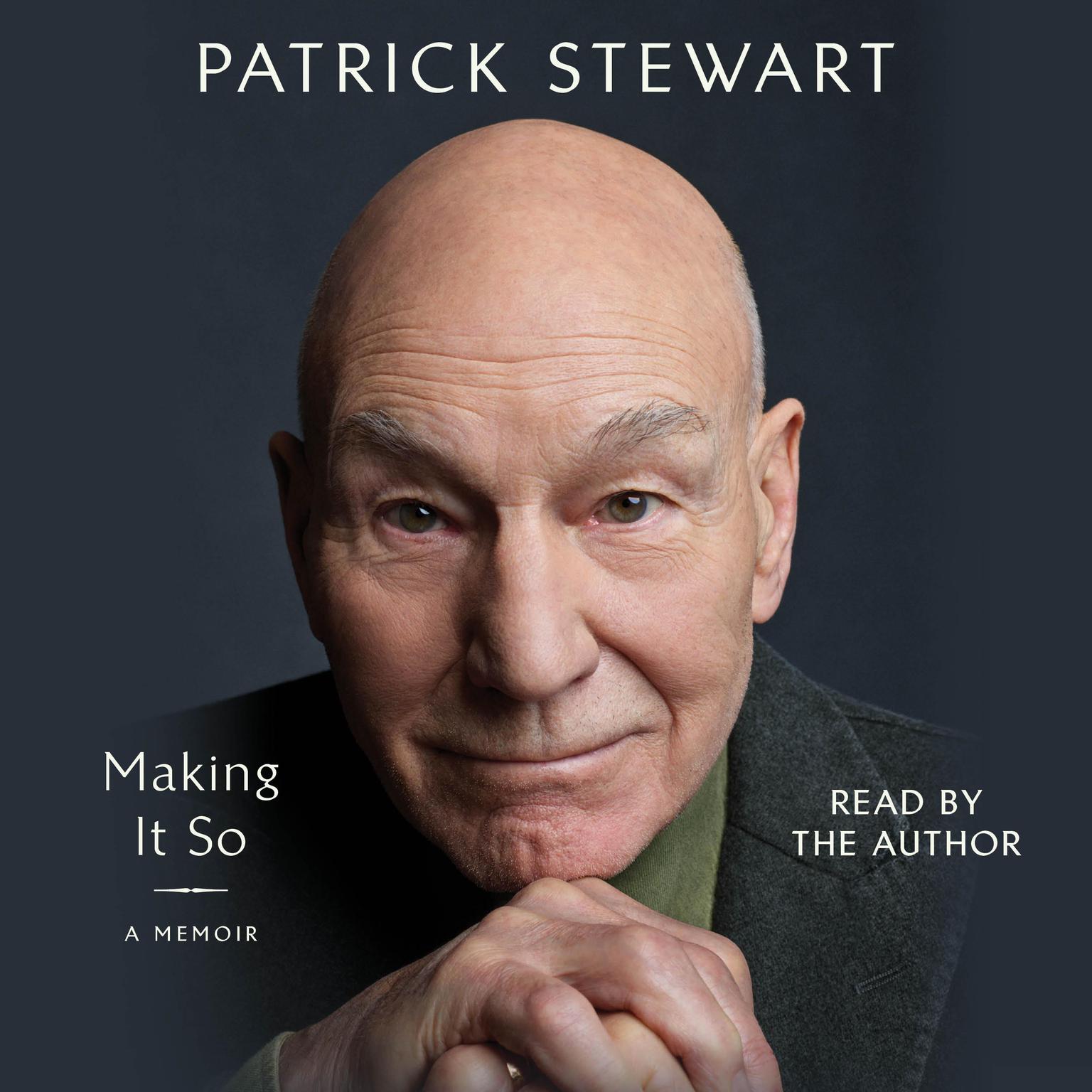 Making It So: A Memoir Audiobook, by Patrick Stewart