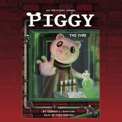 Piggy: The Cure: An AFK Book Audiobook, by Terrance Crawford