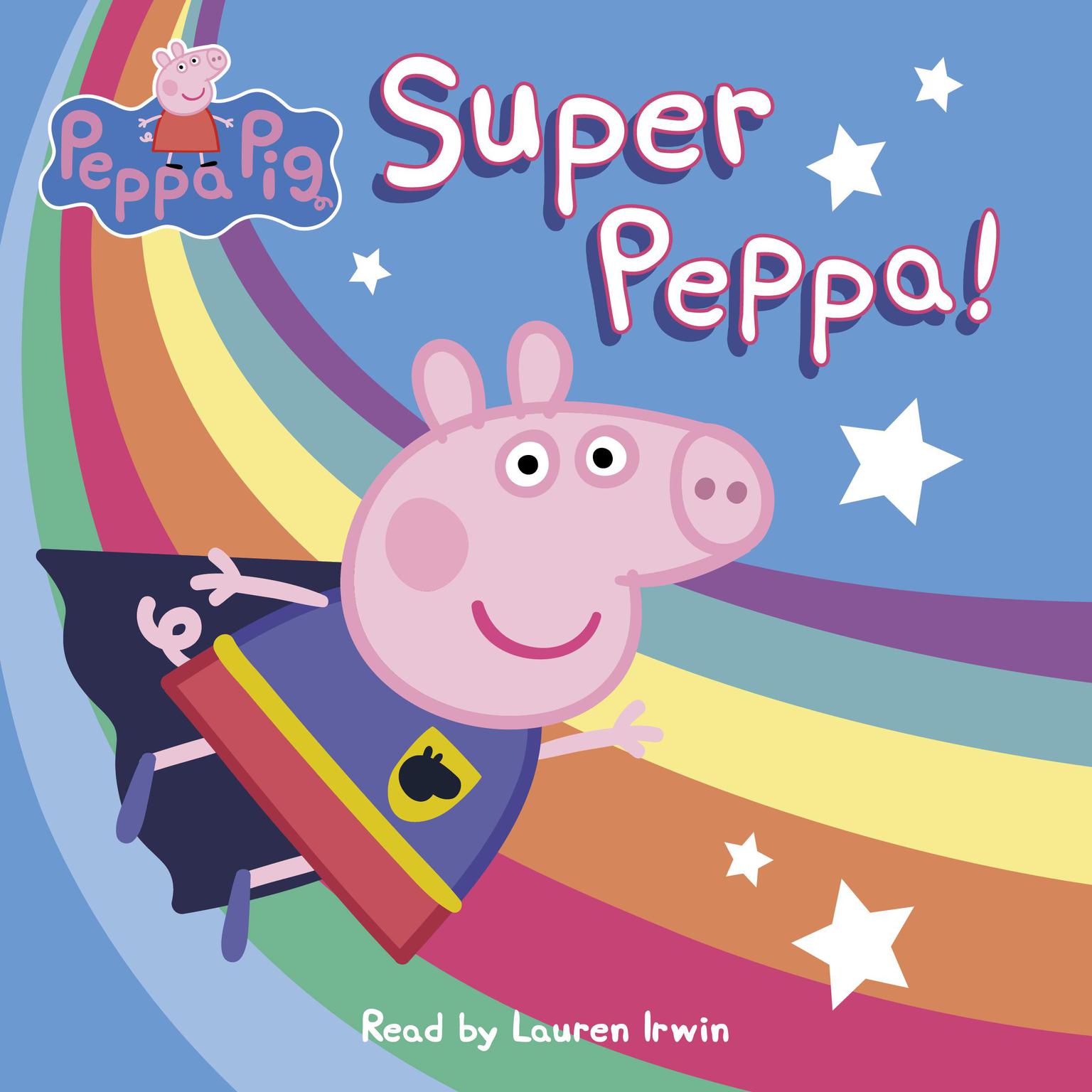 Super Peppa! (Peppa Pig) Audiobook, by Lauren Holowaty