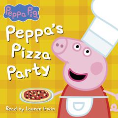 Peppas Pizza Party (Peppa Pig) Audiobook, by Neville Astley, Mark Baker