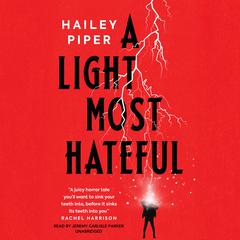 A Light Most Hateful Audiobook, by Hailey Piper