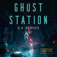 Ghost Station Audiobook, by S. A. Barnes
