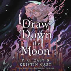 Draw Down the Moon Audiobook, by Kristin Cast