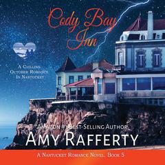 Cody Bay Inn: A Chilling October Romance in Nantucket Audiobook, by Amy Rafferty