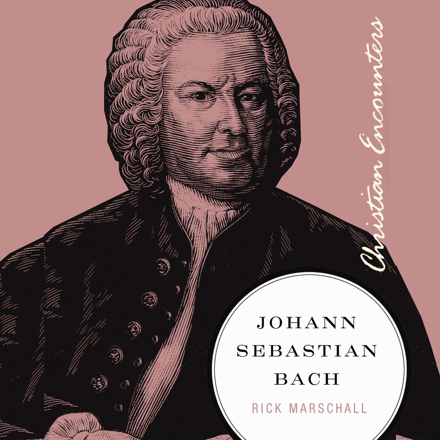Johann Sebastian Bach Audiobook, by Rick Marschall