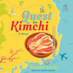 Quest For Kimchi Audiobook, by Raquel Look