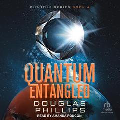 Quantum Entangled: A Quantum Series Mystery Audiobook, by Douglas Phillips