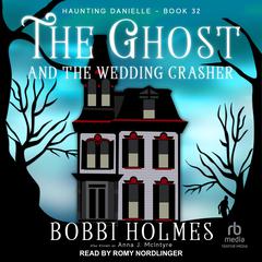 The Ghost and the Wedding Crasher Audiobook, by Bobbi Holmes