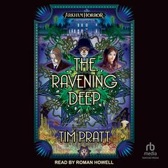 The Ravening Deep Audiobook, by Tim Pratt