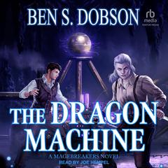 The Dragon Machine Audiobook, by Ben S. Dobson
