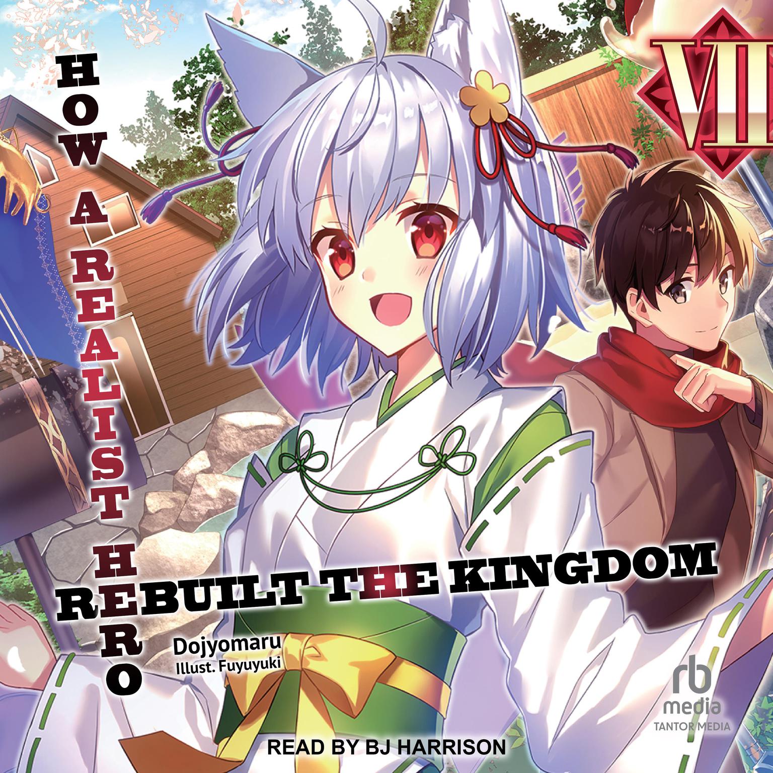 How a Realist Hero Rebuilt the Kingdom: Volume 7 Audiobook, by Dojyomaru 