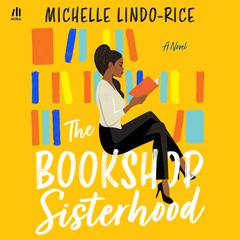 The Bookshop Sisterhood Audiobook, by Michelle Lindo-Rice