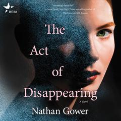 The Act of Disappearing: A Novel Audiobook, by Nathan Gower