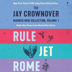 The Jay Crownover Book Set 1: Featuring Rule, Jet, Rome Audiobook, by Jay Crownover