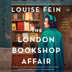 The London Bookshop Affair: A Novel of the Cold War Audiobook, by Louise Fein