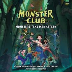 Monster Club: Monsters Take Manhattan Audiobook, by Lance Rubin
