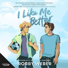 I Like Me Better Audiobook, by Robby Weber