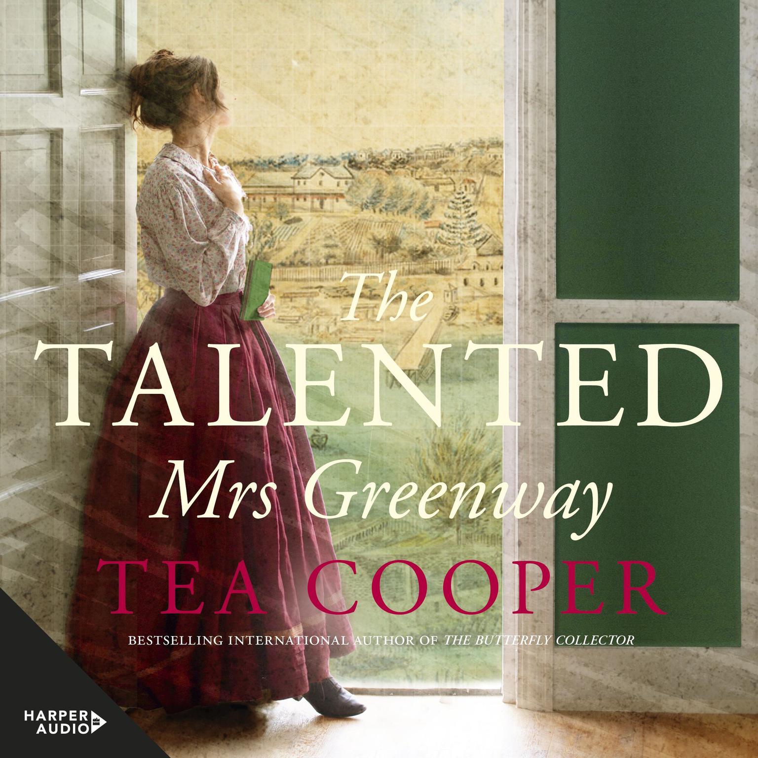 The Talented Mrs Greenway: the unmissable Australian historical novel of 2023 for readers of Kate Grenville and Geraldine Brooks Audiobook, by Tea Cooper