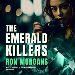 The Emerald Killers Audiobook, by Ron Morgans