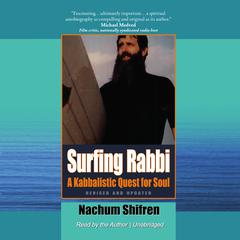 Surfing Rabbi: A Kabbalistic Quest for Soul  Audiobook, by Nachum Shifren