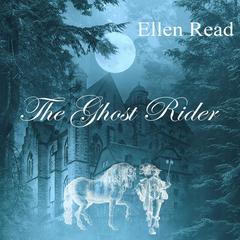 The Ghost Rider Audiobook, by Ellen Read