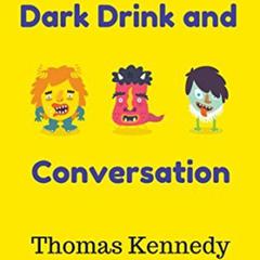Dark Drink and Conversation Audiobook, by Thomas Kennedy