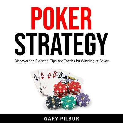 Poker Strategy Audiobook, by Gary Pilbur