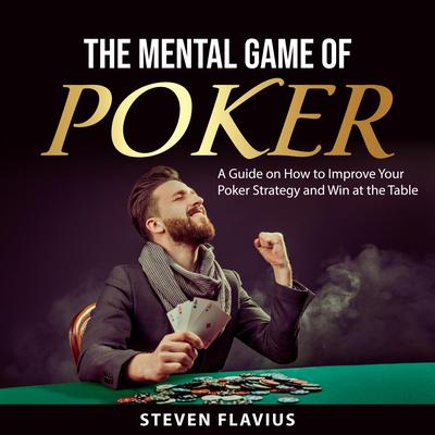 The Mental Game of Poker Audiobook, by Steven Flavius