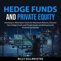 Hedge Funds and Private Equity Audiobook, by Billy Gillmeister