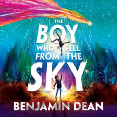 The Boy Who Fell From the Sky Audiobook, by Benjamin Dean