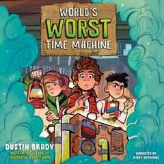 World's Worst Time Machine Audiobook, by Dustin Brady