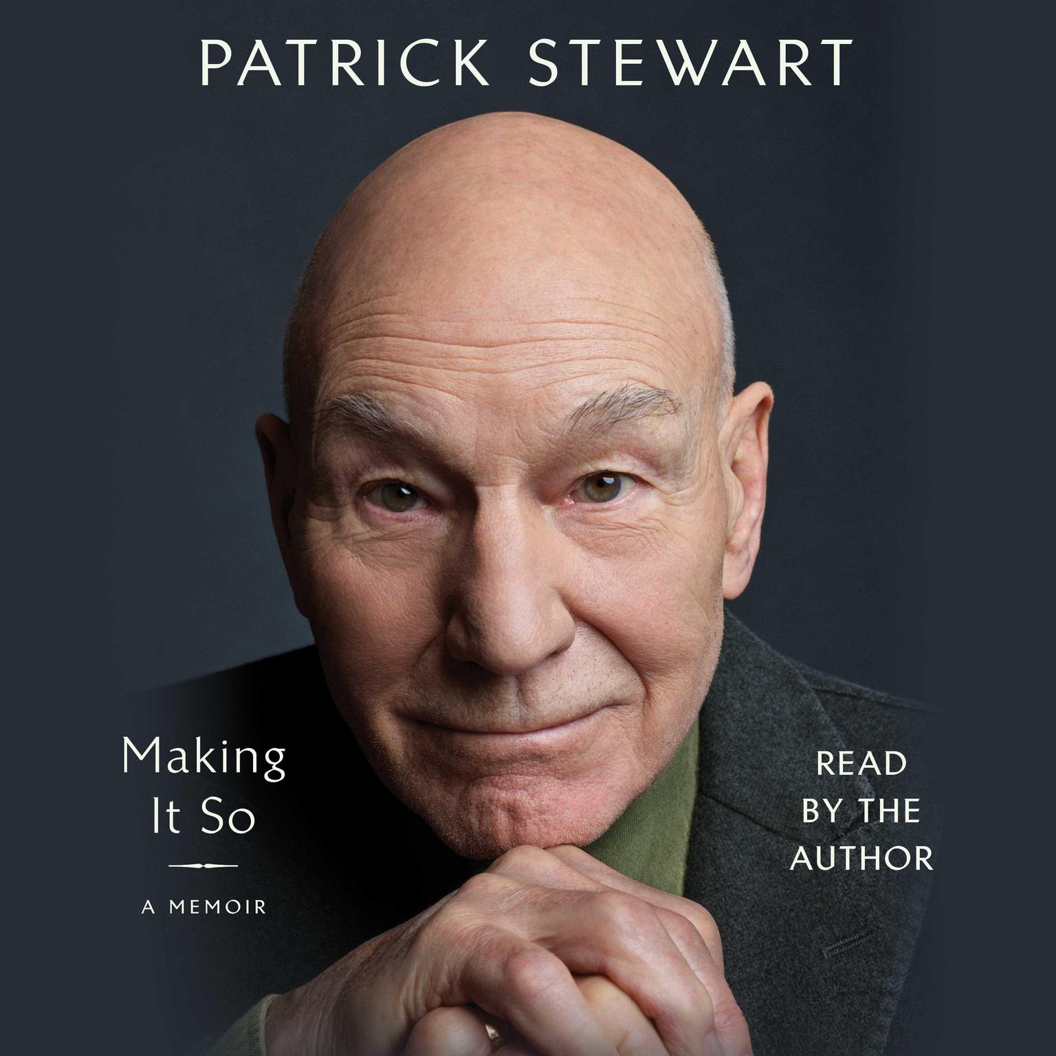 Making It So: A Memoir Audiobook, by Patrick Stewart