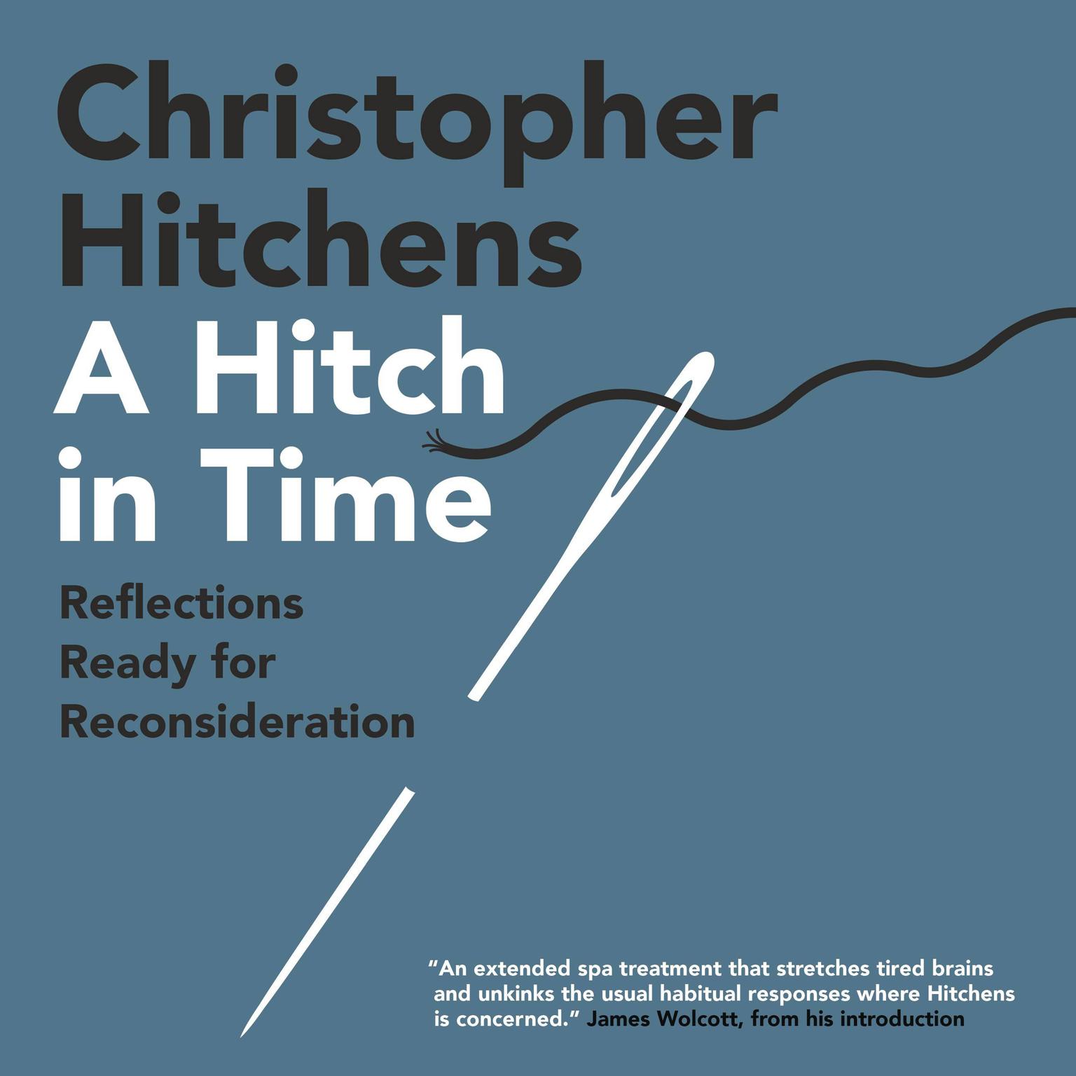 A Hitch in Time: Reflections Ready for Reconsideration Audiobook, by Christopher Hitchens