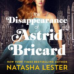The Disappearance of Astrid Bricard Audiobook, by Natasha Lester