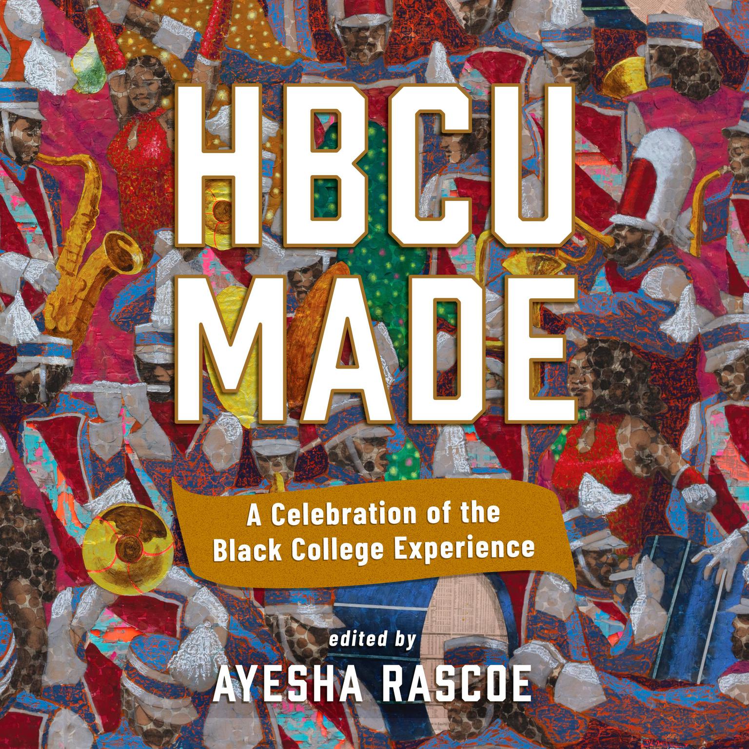 HBCU Made: A Celebration of the Black College Experience Audiobook, by Ayesha Rascoe