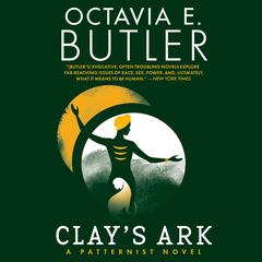 Clay's Ark Audiobook, by Octavia E. Butler