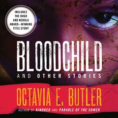 Bloodchild and Other Stories Audiobook, by Octavia E. Butler
