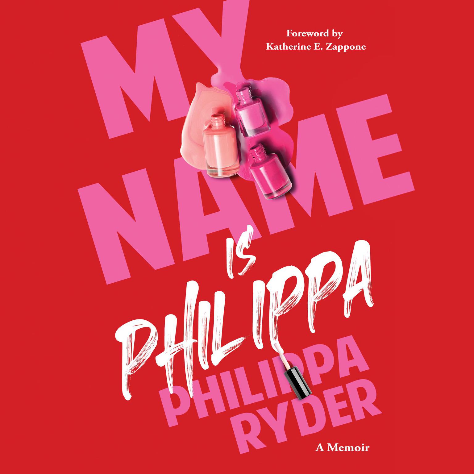 My Name is Philippa: A memoir of a life lived in two genders Audiobook, by Philippa Ryder