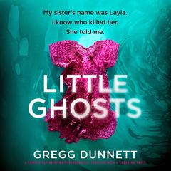 Little Ghosts: A completely gripping psychological thriller with a shocking twist Audiobook, by Gregg Dunnett