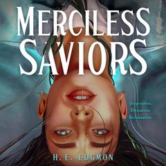 Merciless Saviors: A Novel Audiobook, by H. E. Edgmon