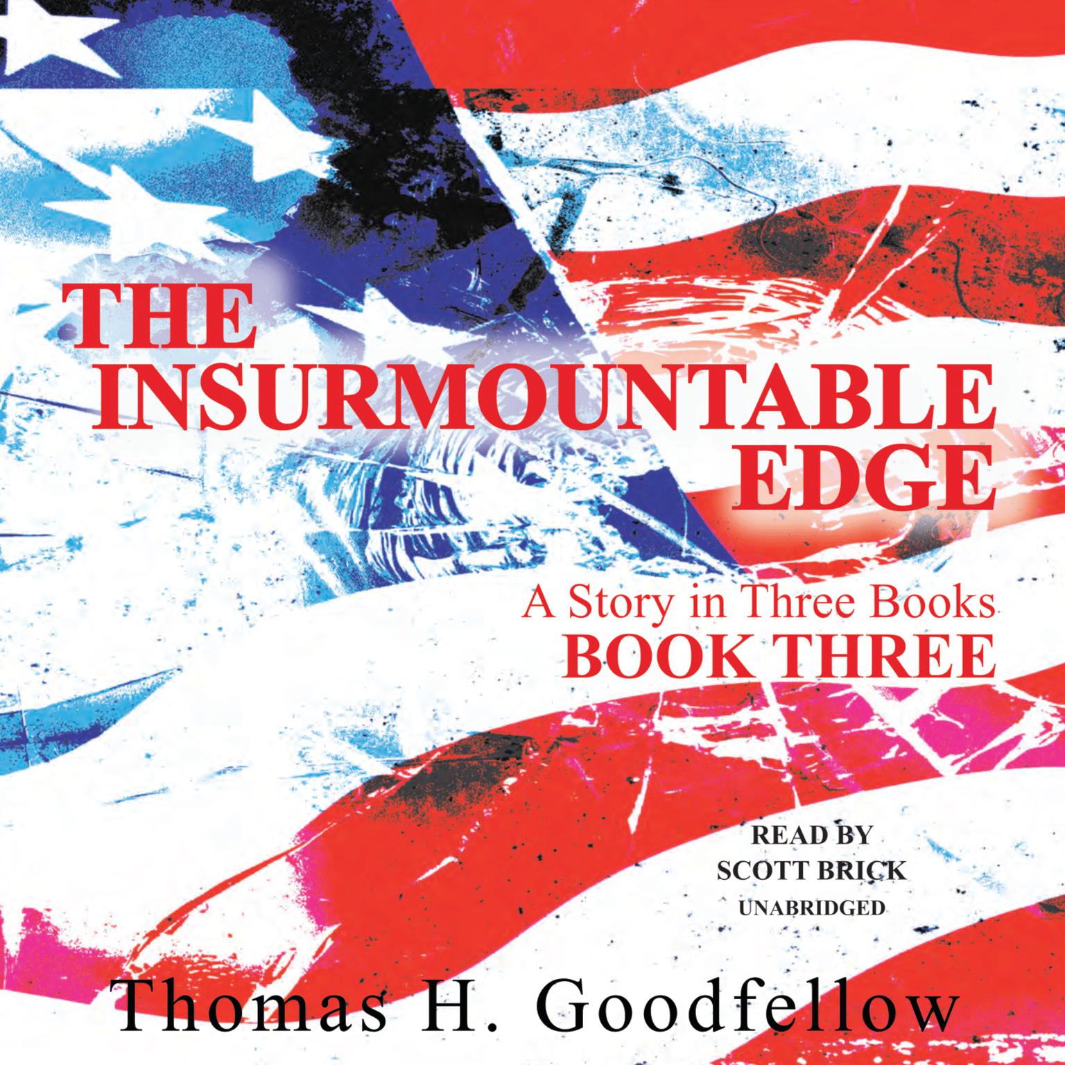 The Insurmountable Edge: Book Three: A Story in Three Books  Audiobook, by Thomas H. Goodfellow
