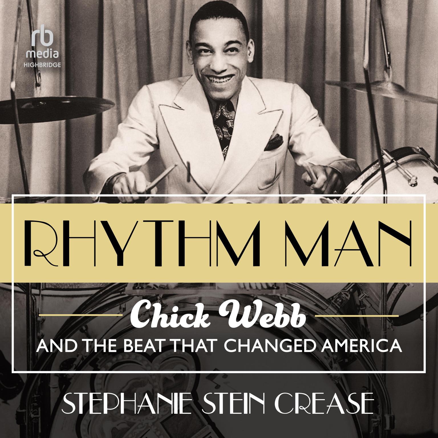 Rhythm Man: Chick Webb and the Beat that Changed America Audiobook, by Stephanie Stein Crease