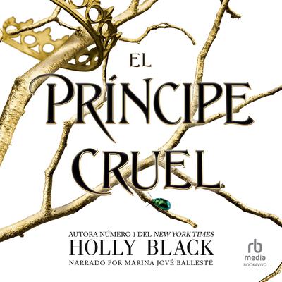 El principe cruel (The Cruel Prince): Los habitantes del aire, 1 (The Folk of the Air Series) Audiobook, by Holly Black