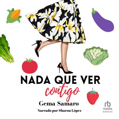 Nada Que Ver Contigo (Nothing to Do With You) Audiobook, by Gema Samaro