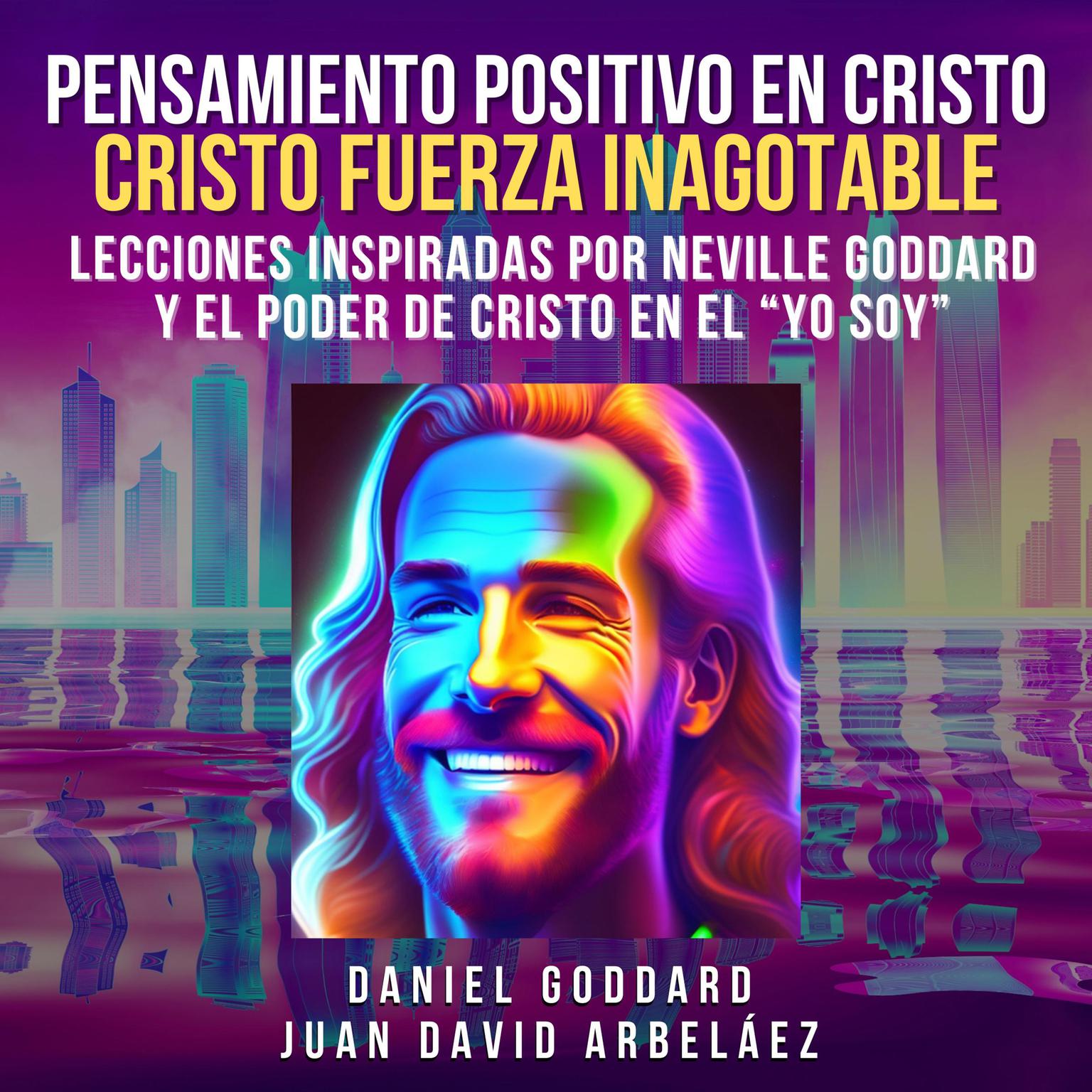 Pensamiento Positivo En Cristo: Cristo Fuerza Inagotable (Abridged) Audiobook, by Juan David Arbelaez